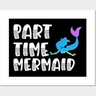 Part Time Mermaid Posters and Art